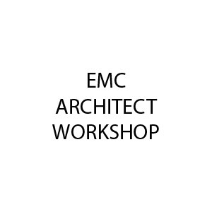EMC ARCHITECT WORKSHOP