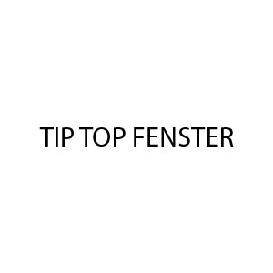 Tip Top Fenster